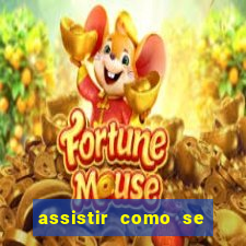 assistir como se tornar um conquistador